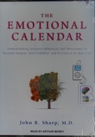 The Emotional Calendar written by John R. Sharp M.D. performed by Arthur Morey on MP3 CD (Unabridged)